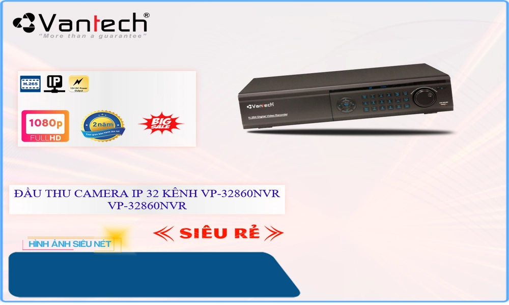 VP-32860NVR Đầu Thu IP,Giá VP-32860NVR,VP-32860NVR Giá hấp dẫn,Bán rẻ VP-32860NVR,VP-32860NVR HD IP  giá mới nhất,thông số VP-32860NVR,VP-32860NVR Giá Hấp Dẫn,tuổi thọ VP-32860NVR,VP-32860NVR Chính hãng,Giá buôn VP-32860NVR,Địa Chỉ Bán VP-32860NVR,VP-32860NVR Chất lượng nhất,Giá Bán VP-32860NVR,VP-32860NVR nơi bán rẻ nhất,VP-32860NVR bán rẻ